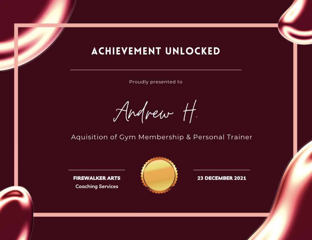 Certificate of Achievement awarded to Andrew H. for acquisition of a gym membership and personal trainer.