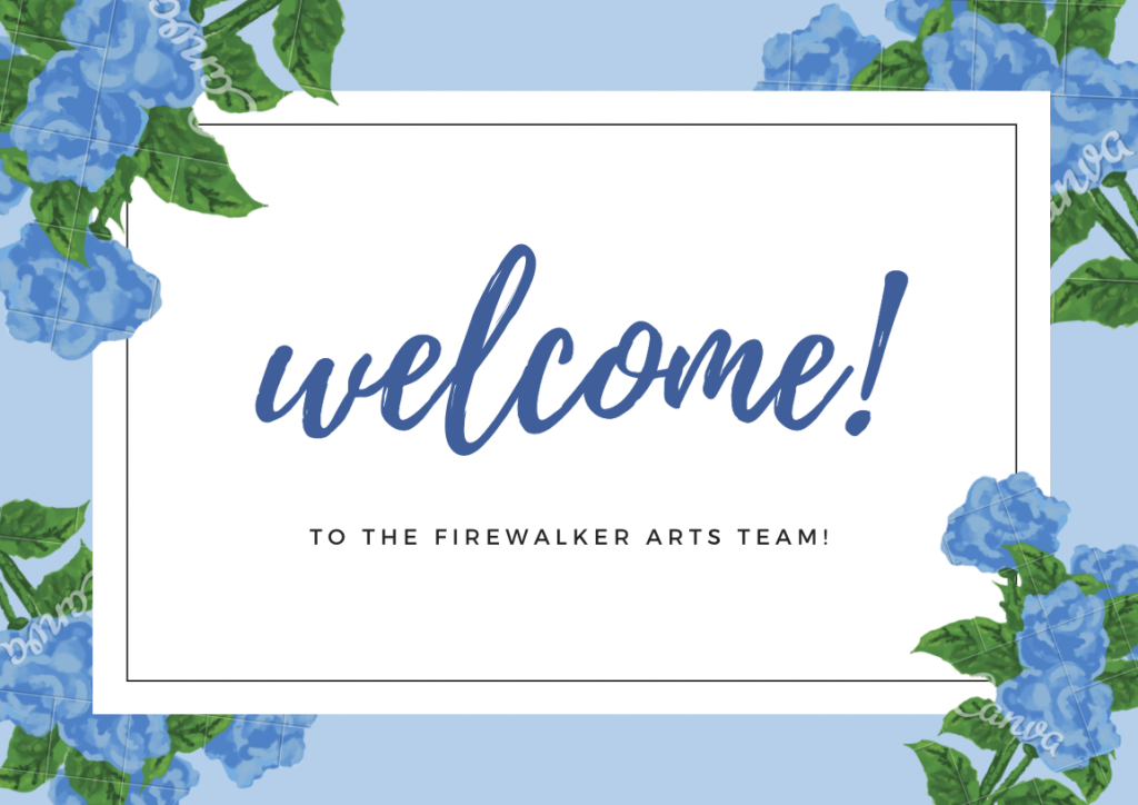 Welcome to the Firewalker Arts Team!